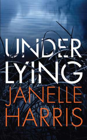 Under Lying de Janelle Harris