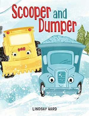 Scooper and Dumper de Lindsay Ward