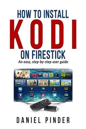 How to Install Kodi on Firestick de Pinder, Daniel