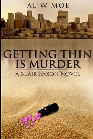 Getting Thin Is Murder de Al W. Moe