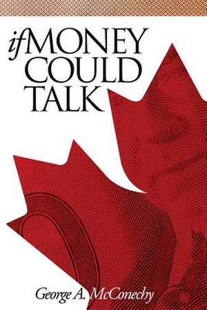 If Money Could Talk de McConechy, George