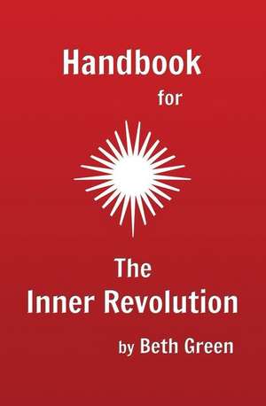 Handbook for the Inner Revolution de Beth Green