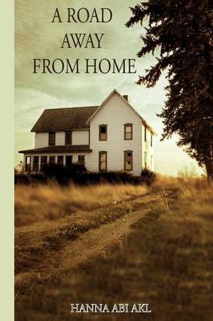 A Road Away from Home de Abi Akl, Hanna