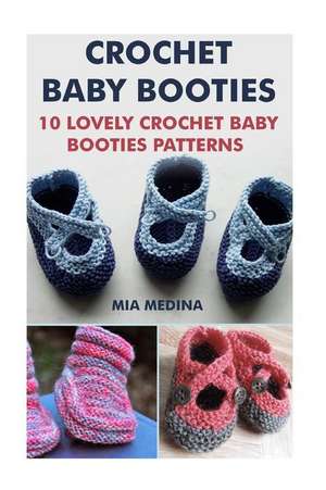 Crochet Baby Booties de Medina, Mia