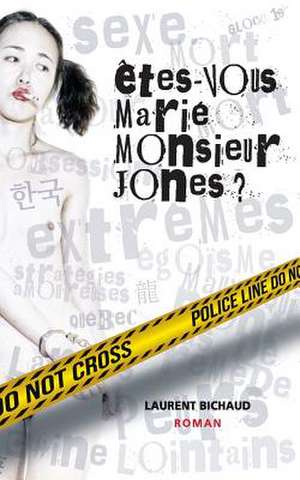 Etes-Vous Marie Monsieur Jones ? de Bichaud, M. Laurent