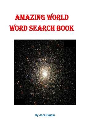 Amazing World Word Search Book de Baiesi, Jack