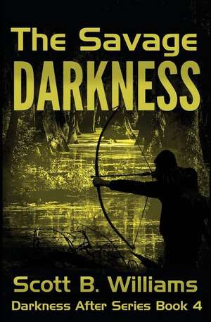 The Savage Darkness de Scott B. Williams