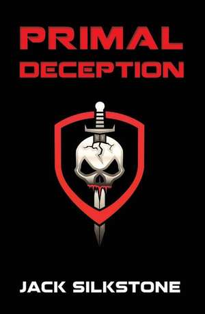 Primal Deception de Jack Silkstone