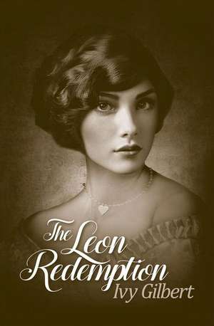 The Leon Redemption de Ivy Gilbert