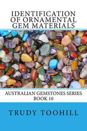 Identification of Ornamental Gem Materials de Trudy Toohill