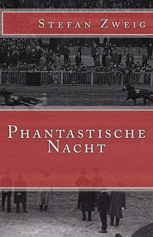 Phantastische Nacht de Stefan Zweig