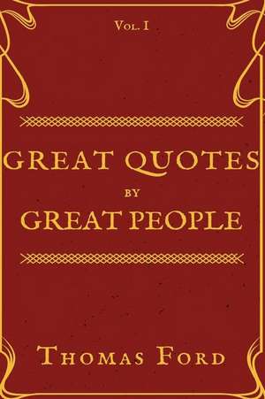 Great Quotes by Great People de Thomas Ford