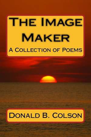 The Image Maker de Donald B. Colson