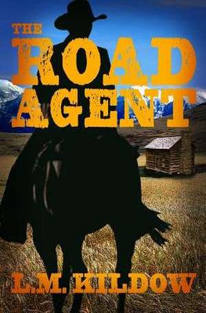 The Road Agent de L. M. Kildow