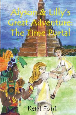 Alyson and Lilly's Great Adventure de Font, Kerri