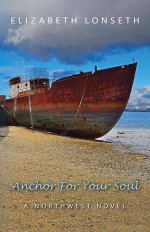 Anchor for Your Soul de Elizabeth Lonseth