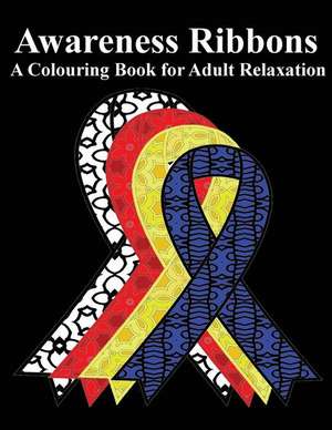 Awareness Ribbons Adult Colouring Book de A. Blue Palm Publication