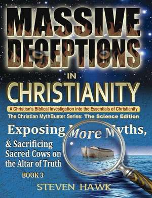 Massive Deceptions in Christianity de Steven Hawk