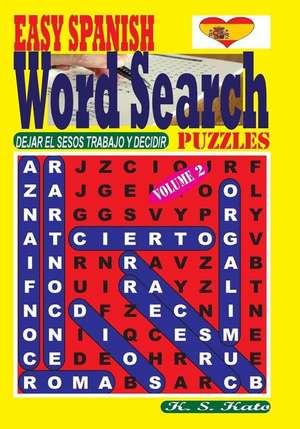 Easy Spanish Word Search Puzzles. Vol. 2 de K. S. Kato