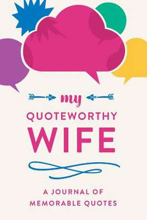 My Quotable Wife de Creative Notebooks