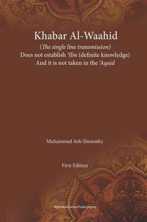 Khabar Al-Waahid (the Single Line Transmission) de Shuwaiky, Muhammad Ash