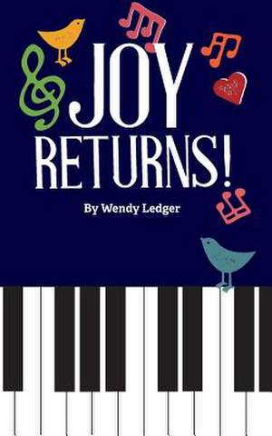 Joy Returns! de Ledger, Wendy