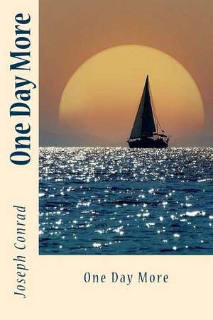 One Day More de Joseph Conrad