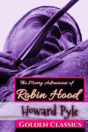 The Merry Adventures of Robin Hood de Howard Pyle