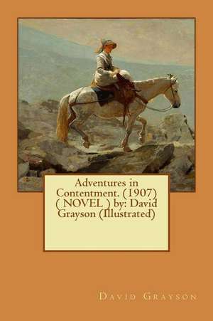 Adventures in Contentment. (1907) ( Novel ) by de David Grayson