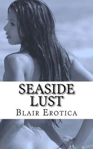 Seaside Lust de Blair Erotica