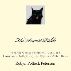 The Sourest Pickle de Peterson, Robyn Pollock