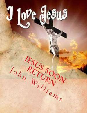 Jesus Soon Return de John Williams