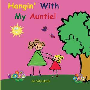 Hangin' with My Auntie! de Sally Helmick North