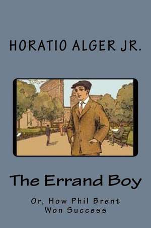 The Errand Boy de Horatio Alger Jr