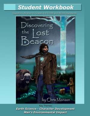 Discovering the Lost Beacon - Student Workbook de Monson, Chris