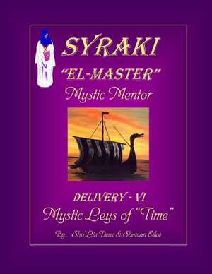 Syraki El-Master Mystic Leys of "Time" de Dene, MR Sho