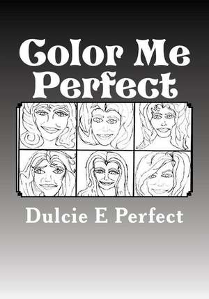 Color Me Perfect de Perfect, MS Dulcie Elaine