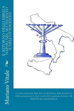Il Ritorno Degli Ebrei a Napoli Nel Settecento E Nell'ottocento de Vitale, Mariano