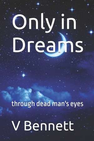 Only in Dreams de V. R. Bennett