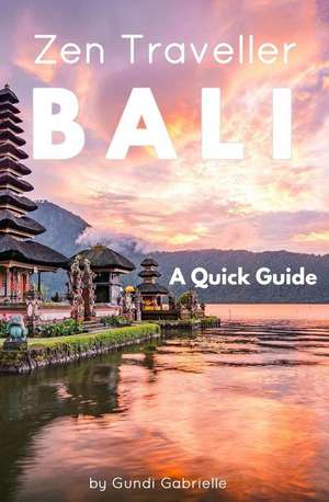 Bali - Zen Traveller de Gabrielle, Gundi