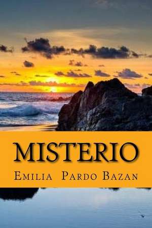 Misterio (Novela) (Spanish Edition) de Emilia Pardo Bazan