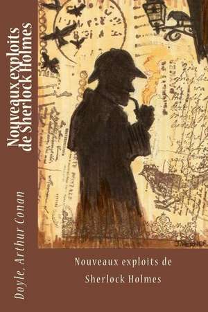 Nouveaux Exploits de Sherlock Holmes de Doyle Arthur Conan