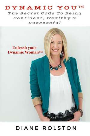 Dynamic You(tm) de Rolston, Diane