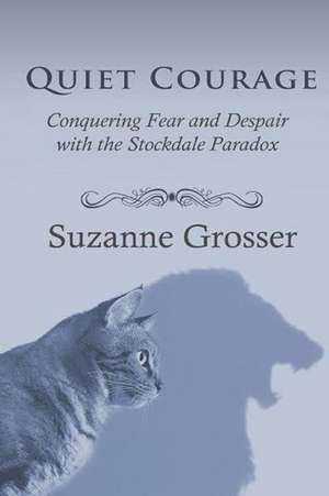 Quiet Courage de Grosser, Suzanne