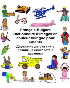 Francais/Bulgare Dictionnaire D'Images En Couleur Bilingue Pour Enfants de Richard Carlson Jr