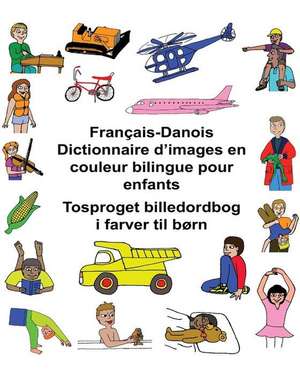 Francais/Danois Dictionnaire D'Images En Couleur Bilingue Pour Enfants Tosproget Billedordbog I Farver Til Born de Richard Carlson Jr