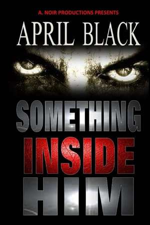 Something Inside Him de April Black