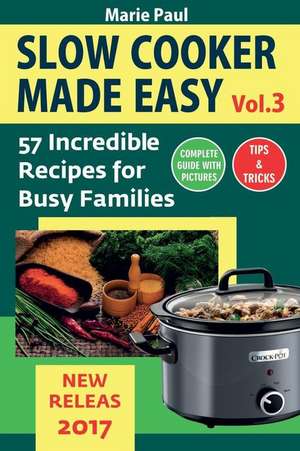 Slow Cooker Made Easy (Vol.3) de Marie Paul