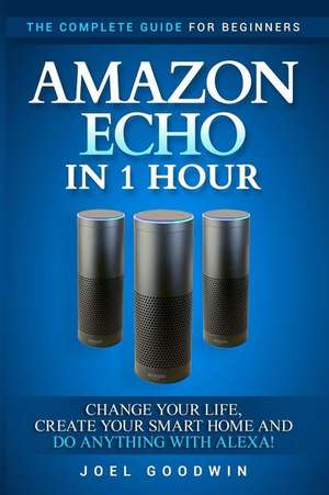 Amazon Echo in 1 Hour de Joel Goodwin