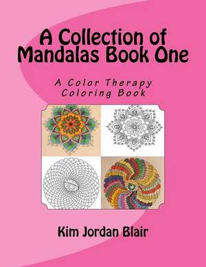 A Collection of Mandalas Book 1 de Kim Jordan Blair